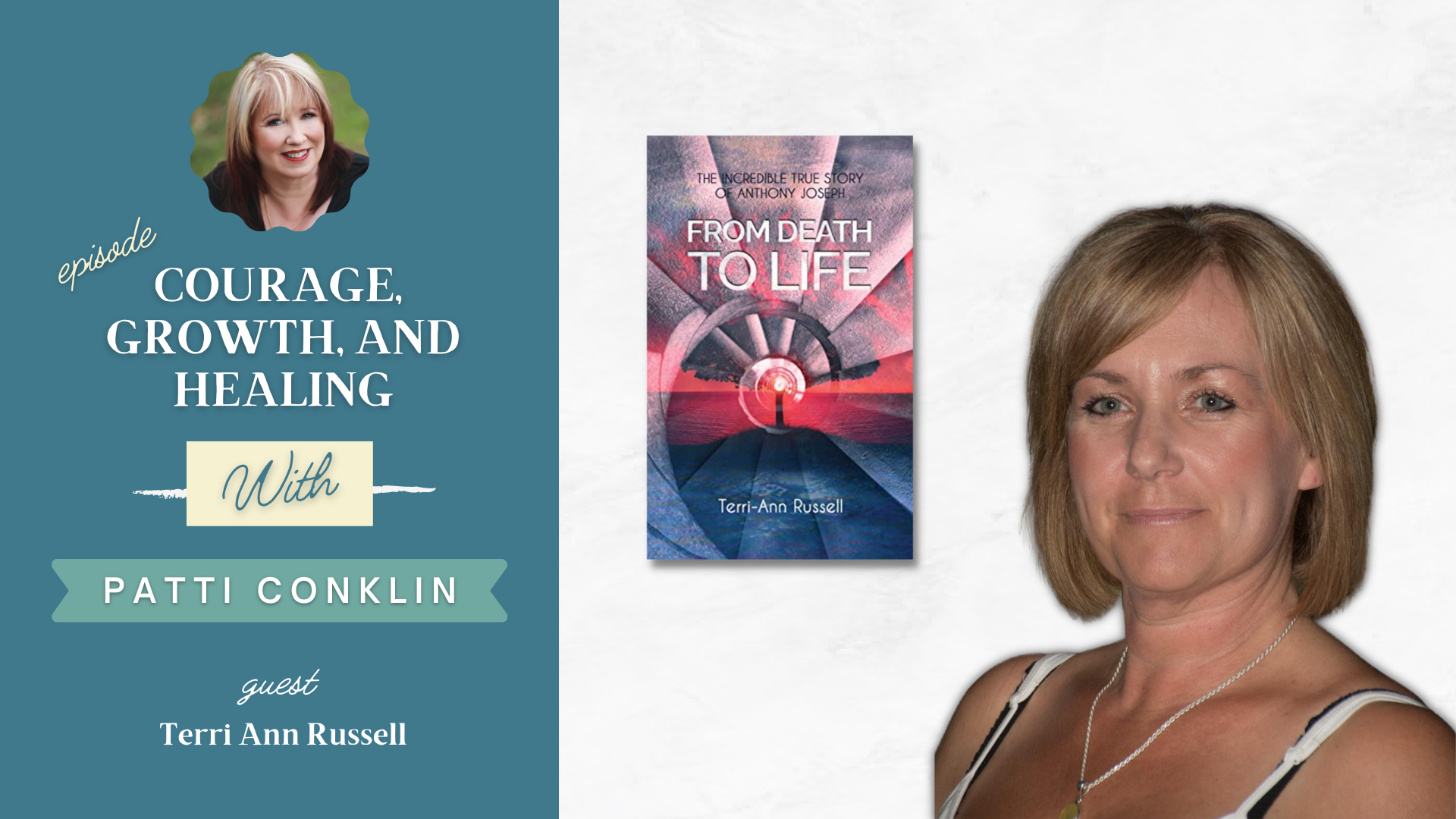 PREMIERE: Courage, Growth and Healing with guest Terri Ann Russell and host Patti Conklin