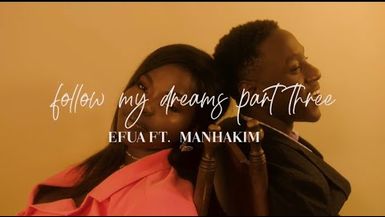 Efua Follow My Dreams Ft. Manhakim