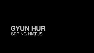 Gyun Hur, Spring Hiatus