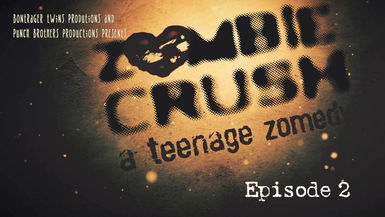 Zombie Crush - Ep2 - A Teenage Zomedy