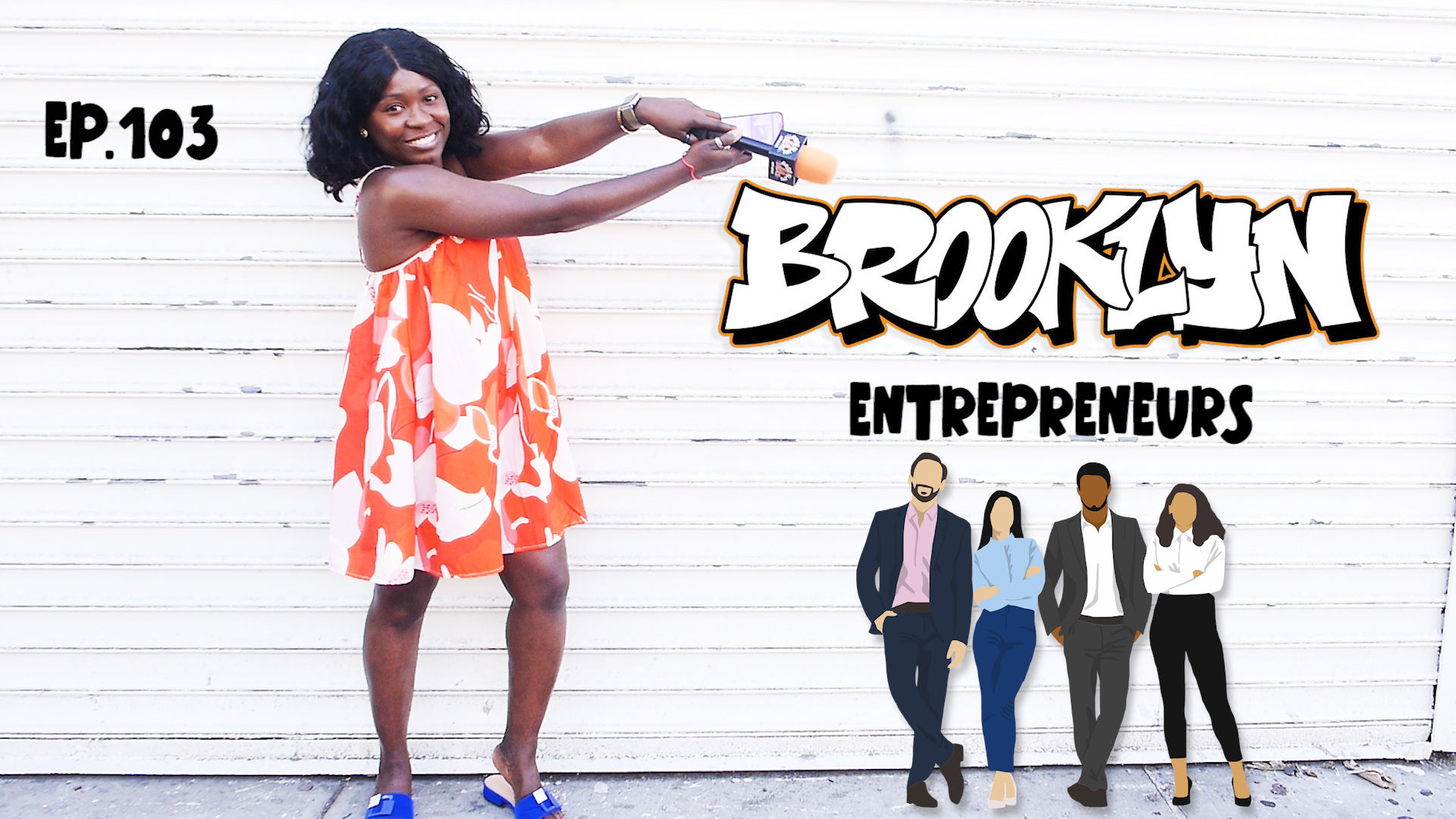 EP.103 - Brooklyn Entrepreneurs
