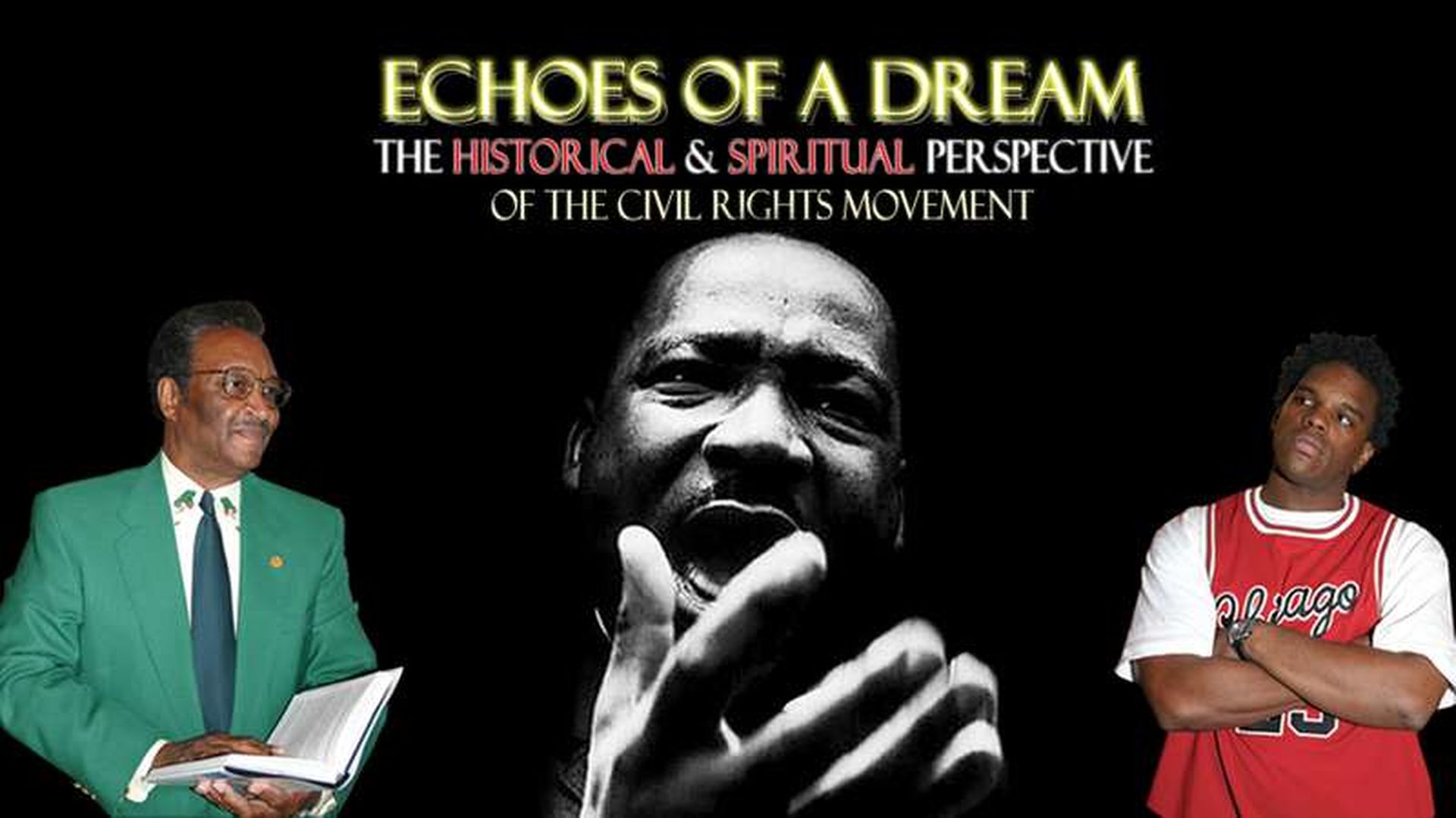 ECHOES OF A DREAM: THE HISTORICAL &SPIRITUAL PERPECTIVE OF THE CILVIL RIGHTS MOVEMENT