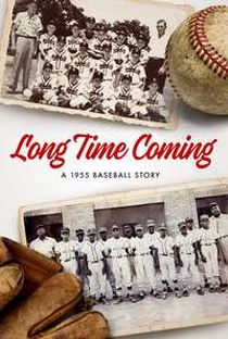 LONG TIME COMING: A 1955 BASEBALL STORY