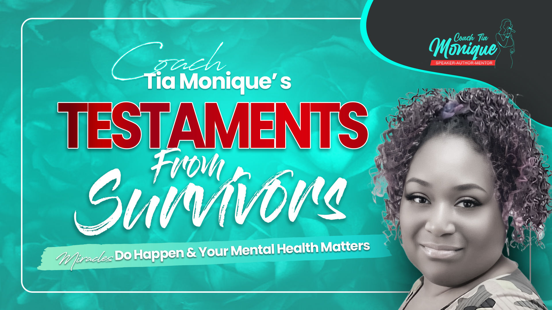 Testaments From Survivors: Miracles Do Happen & Your Mental Health Matters
