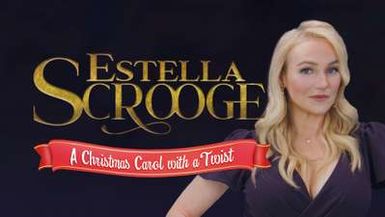 ESTELLA SCROOGE: A CHRISTMAS CAROL WITH A TWIST