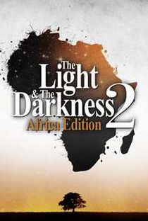 THE LIGHT & THE DARKNESS2: AFRICAN EDITION