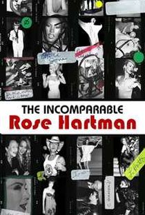 THE INCOMPARABLE ROSE HARTMAN