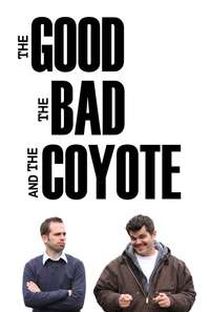 THE GOOD, THE BAD, AND THE COYOTE