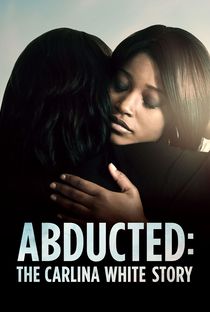 Abducted: The Carlina White Story 