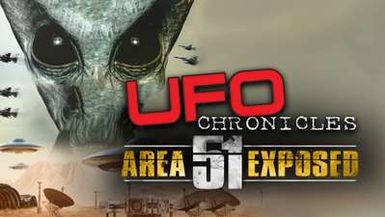 UFO: CHRONICALS: AREA 51 EXPOSED