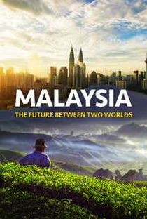 MALAYSIA, THE FUTURE BETWEEN TWO WORLDS
