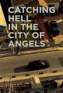CATCHING HELL IN THE CITY OF ANGELS