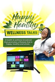 HAPPY HEALTHY WELLNESS TALKS