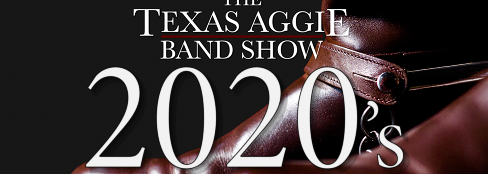 The Texas Aggie Band Show 2020's