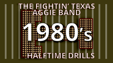 Fightin' Texas Aggie Band Halftime 1980's