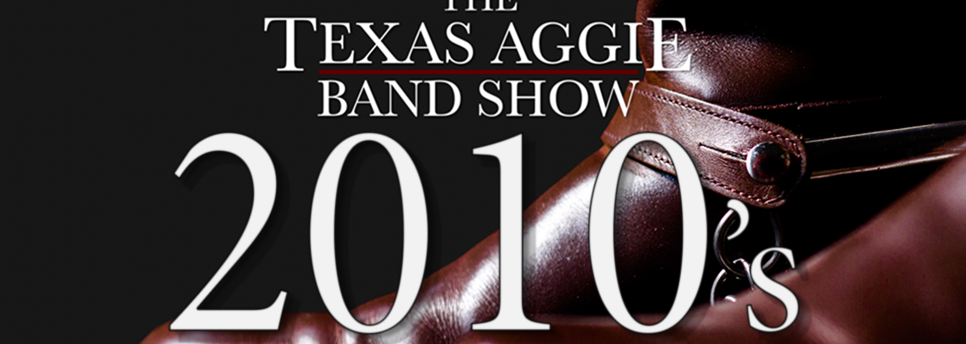 The Texas Aggie Band Show 2010's