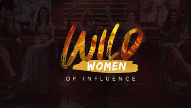 Wild Women of Influence