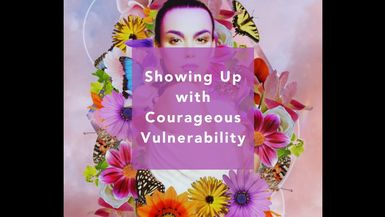 Roundtable 6 Showing Up Courageous Vulnerability