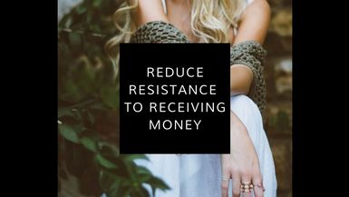 Reduce Resistance To Receiving Money