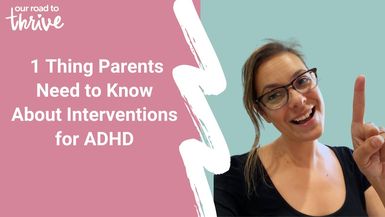 One Thing Parents Need to Know About Interventions