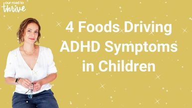4 Foods Driving ADHD Symptoms 