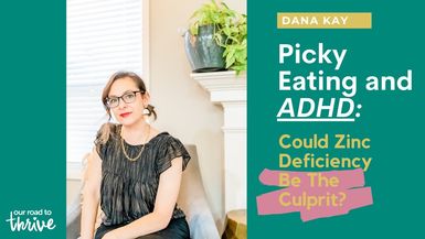 Picky Eating and ADHD Could Zinc Deficiency