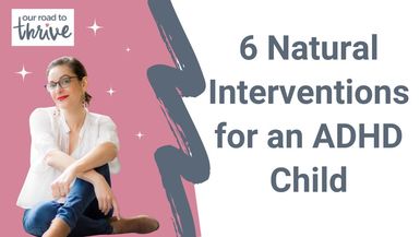 6 Interventions for an ADHD Child