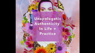 Roundtable 1 Unapologetic Authenticity in Life Practice 