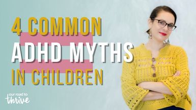 4 Common Myths about ADHD in Children