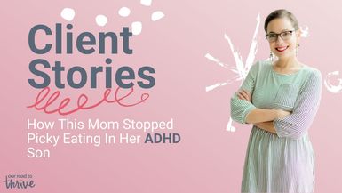How This Mom Stopped Picky Eating In Her ADHD