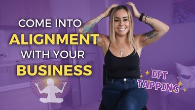 EFT Tapping to Get in Alignment with Business