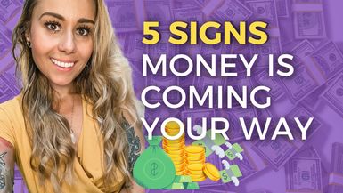 5 Signs Money Is Coming Your Way