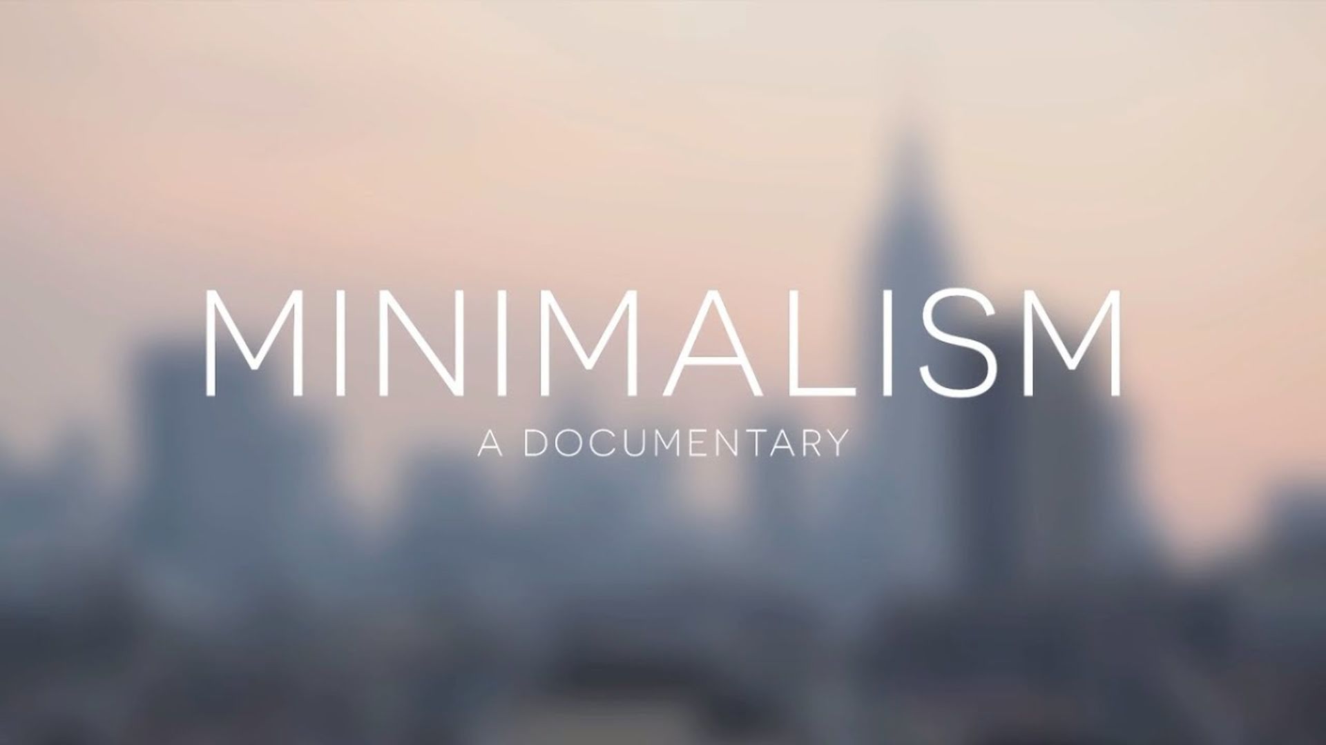 MINIMALISM: Official Documentary