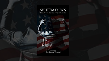 Shut'Em Down: Black Women, Racism and Corporate America
