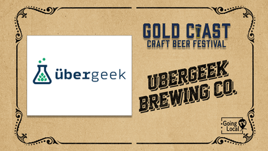 Ubergeek Brewing Company - 2nd Gold Coast Craft Beer Festival