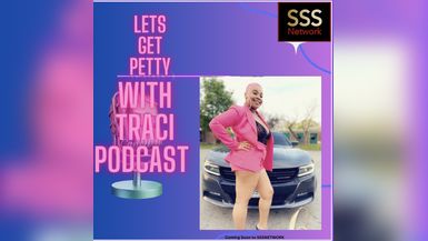 Lets Get Petty Podcast with Traci Petty