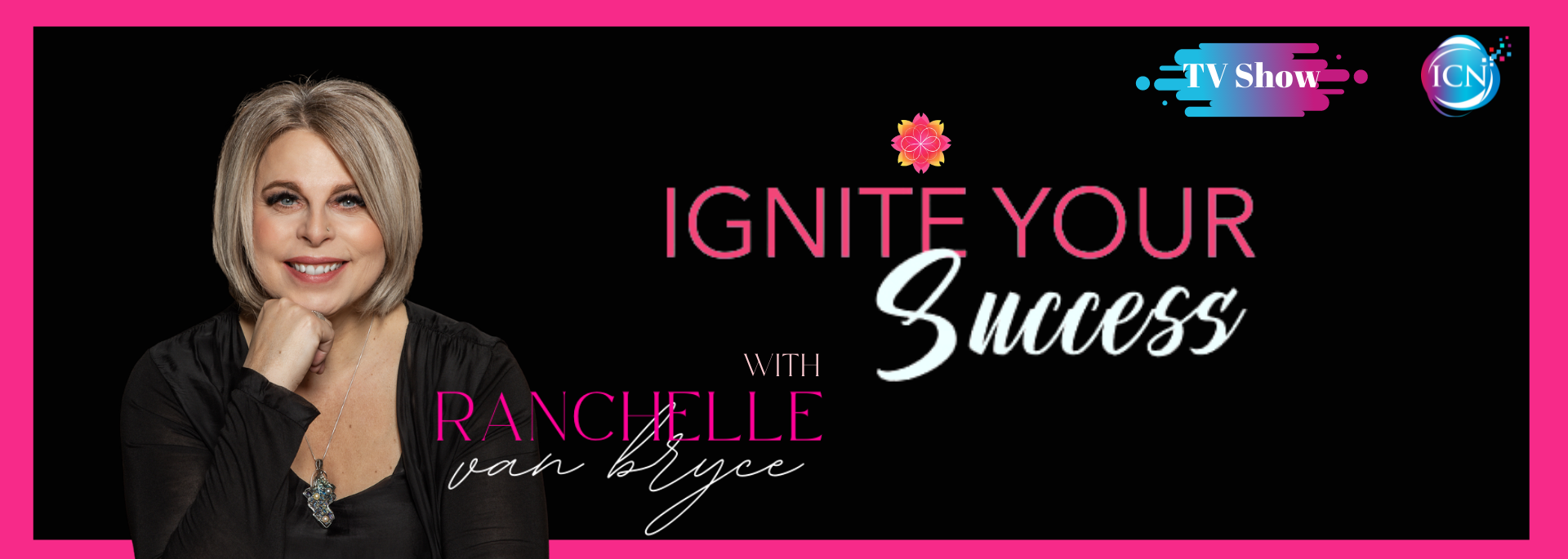 Ignite Your Success With Ranchelle Van Bryce channel