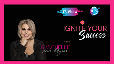 Ignite Your Success With Ranchelle Van Bryce