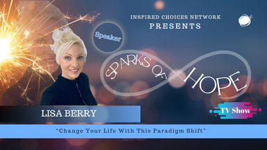 Change Your Life With This Paradigm Shift – Lisa Berry