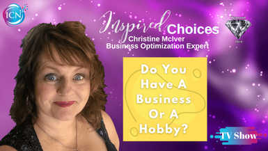 Do You Have A Business Or A Hobby? - Christine McIver