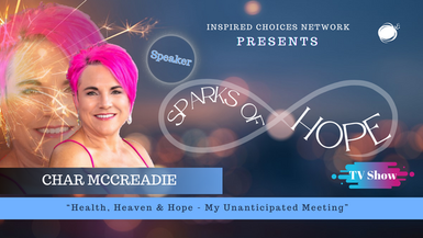 Health, Heaven & Hope – My Unanticipated Meeting – Char McCreadie