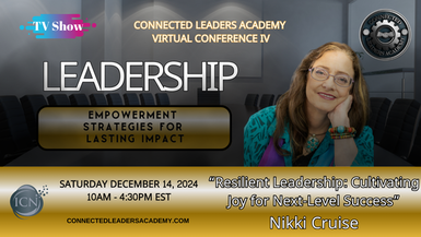 Resilient Leadership: Cultivating Joy for Next-Level Success - Nikki Cruise