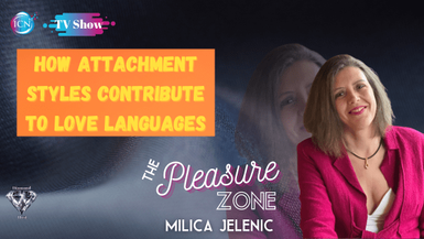 How Attachment Styles Contribute To Love Languages - Milica Jelenic