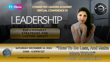 How To Do Less, And Make More TODAY - Dona Constantino