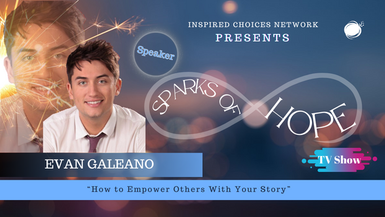  How To Empower Others With Your Story – Evan Galeano