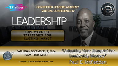 Unlocking Your Blueprint for Leadership Mastery - Paul E. McFadden