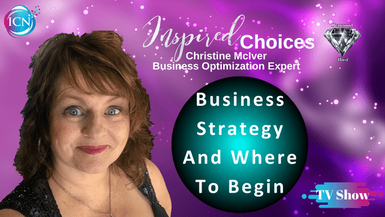Business Strategy And Where To Begin - Christine McIver