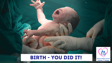 Labor & Delivery: Birth - You Did It!