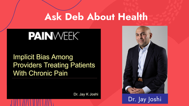 Ask Deb About Health:  PAIN Week