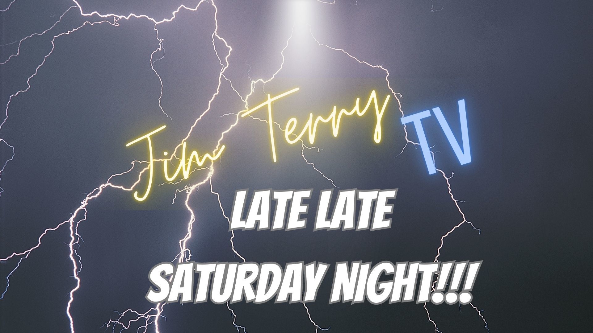 Jim Terry TV:  Late Late Saturday Night